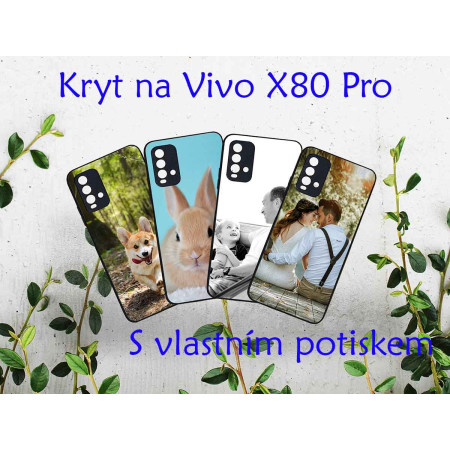 Kryt na Vivo X80 Pro s vlastní fotkou